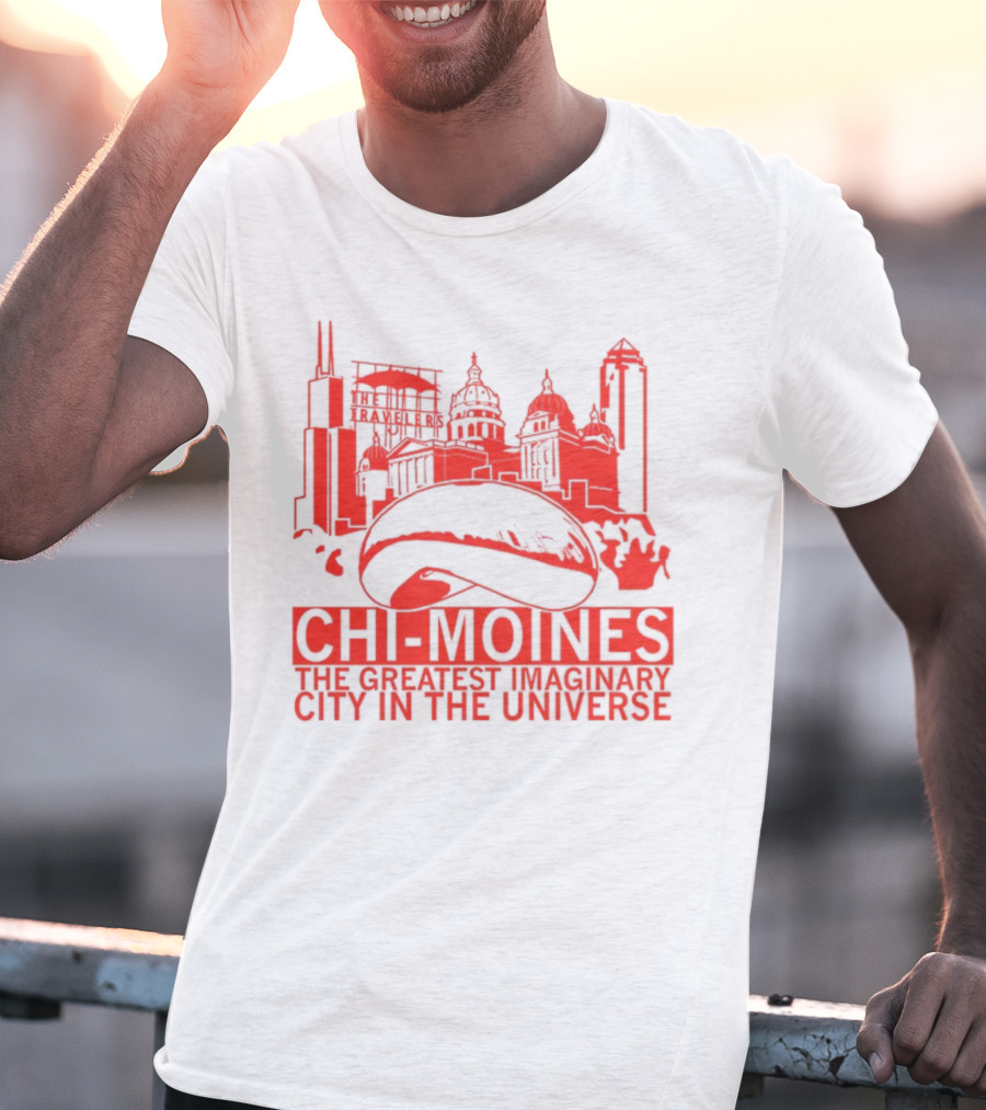 Chi-Moines The Greatest Imaginary City In The Universe Featuring Iconic Red Skyline With Bean And Traveller's Building T-Shirt
