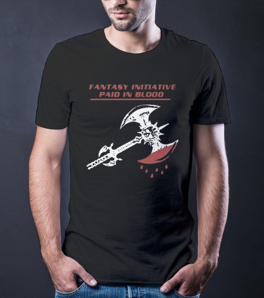 Fantasy Initiative Paid In Blood Battle Axe American Fantasy T-Shirt