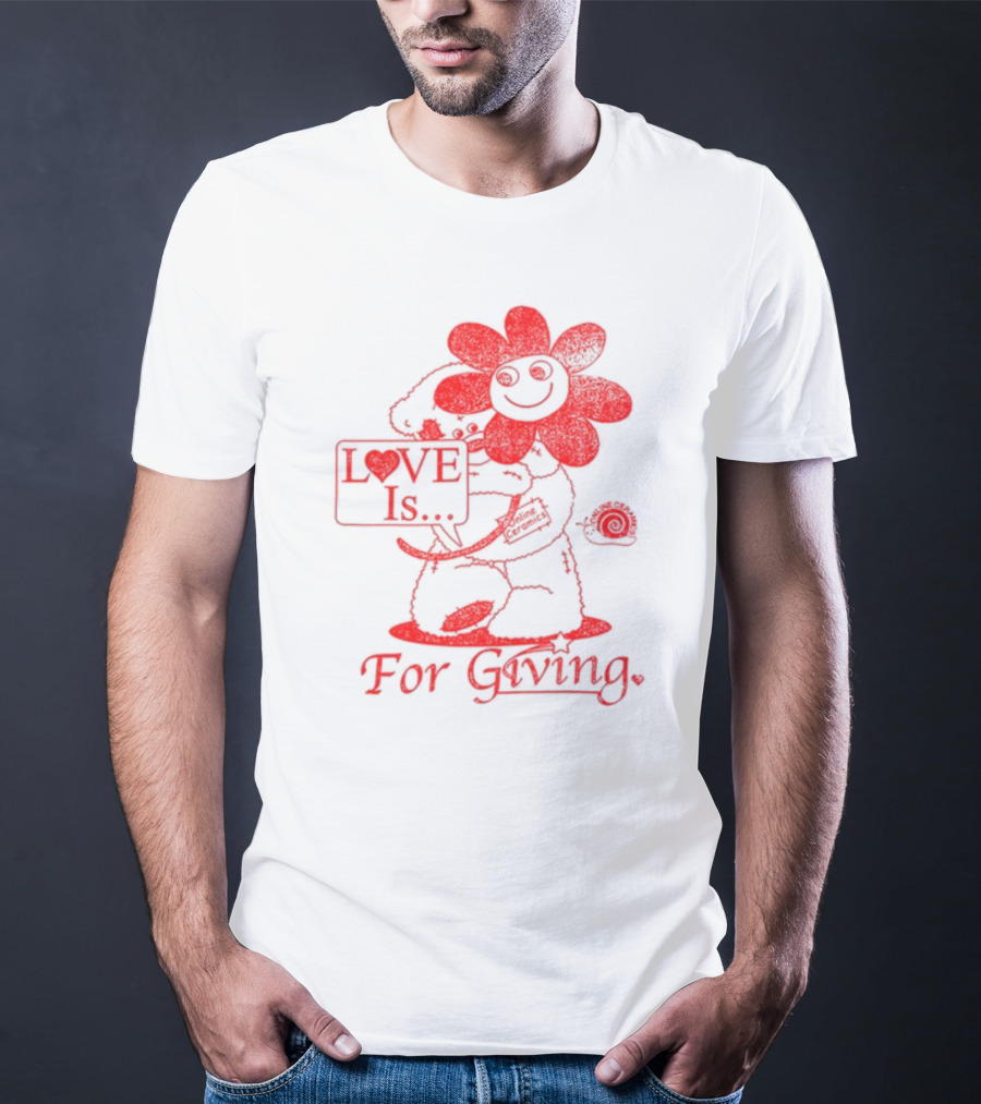 LOVE Is For Giving Smiling Flower And Bear Hugging T-Shirt