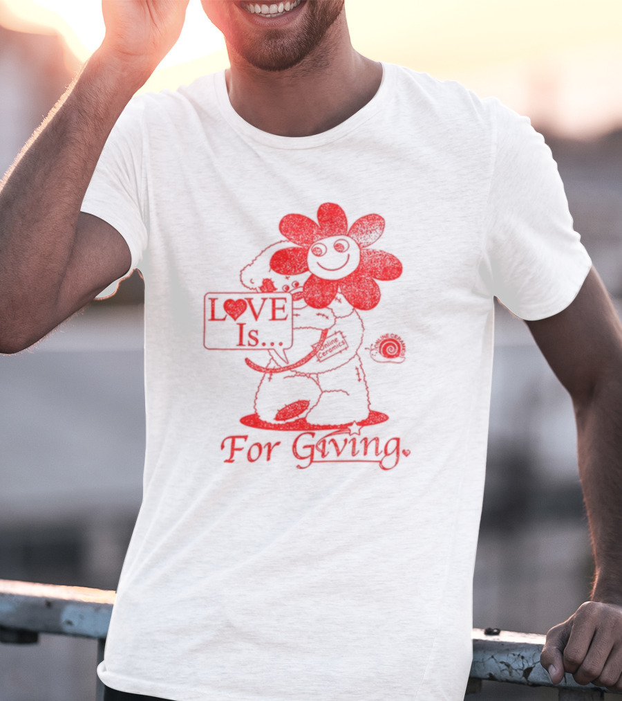 LOVE Is For Giving Smiling Flower And Bear Hugging T-Shirt