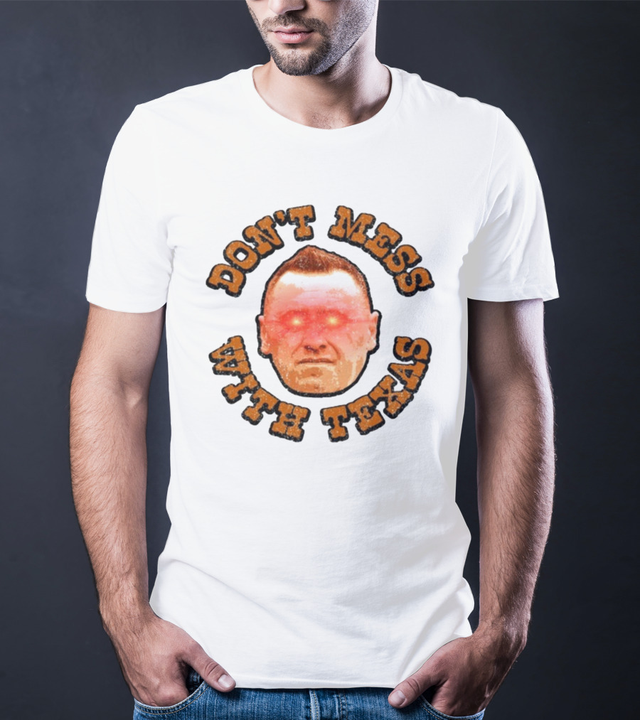 DON'T MESS WITH TEXAS Glowing Eyes Face T-Shirt