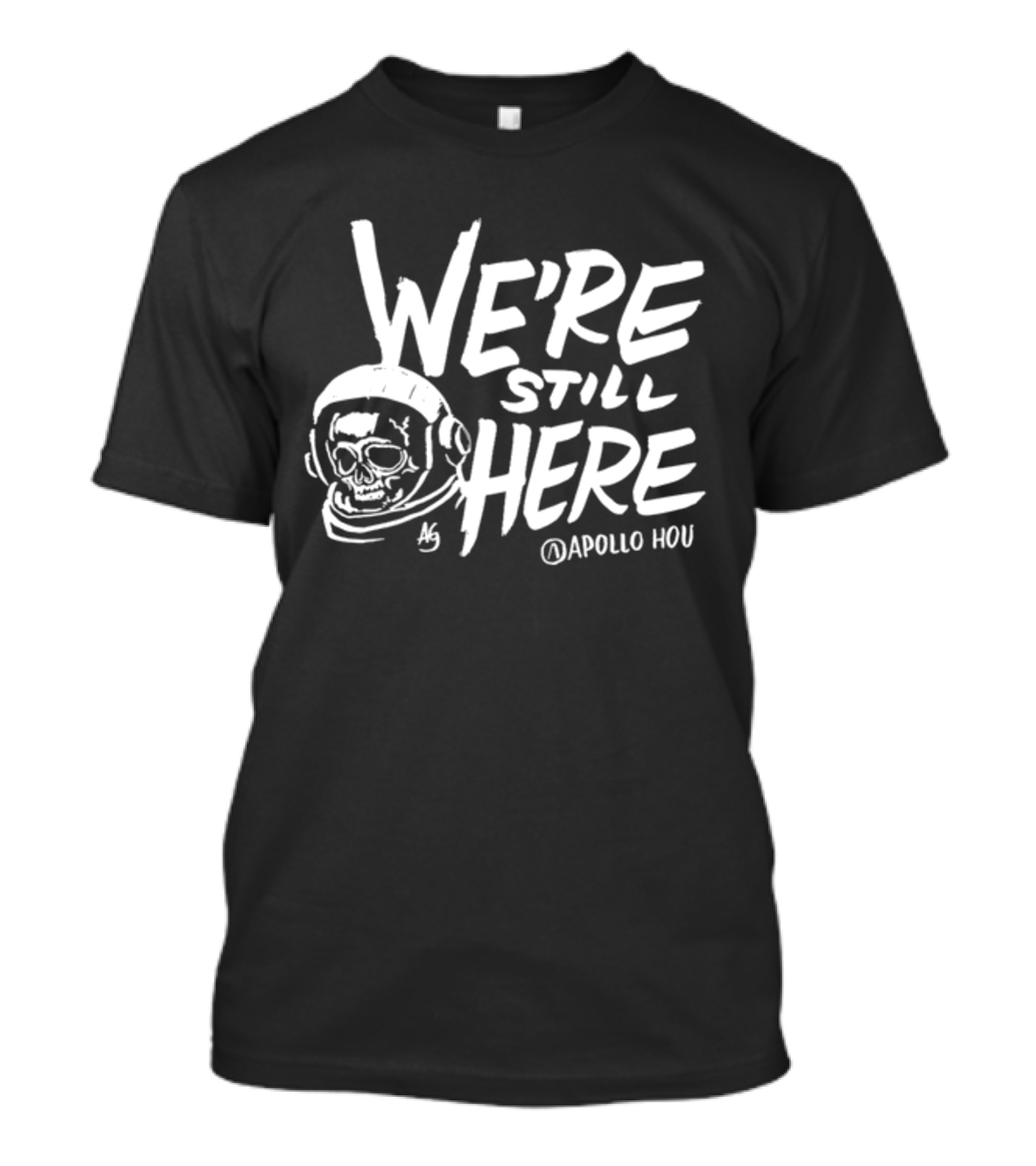 We're Still Here Skull Astronaut Apollohou T-Shirt