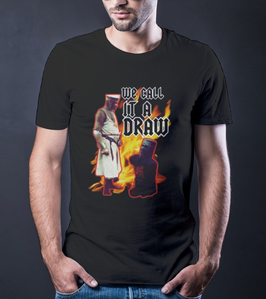 We Call It A Draw Monty Python Black Knight Fire Background T-Shirt