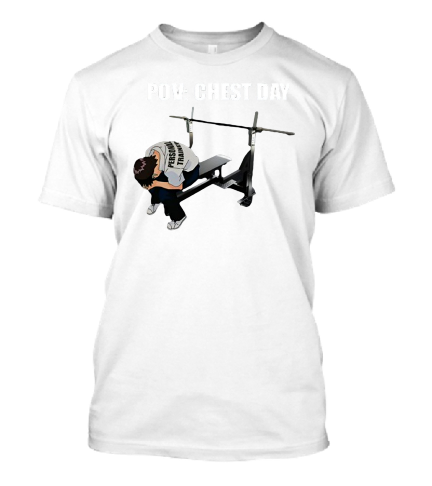 POV Chest Day Personal Trainer Bench Press Moment T-Shirt