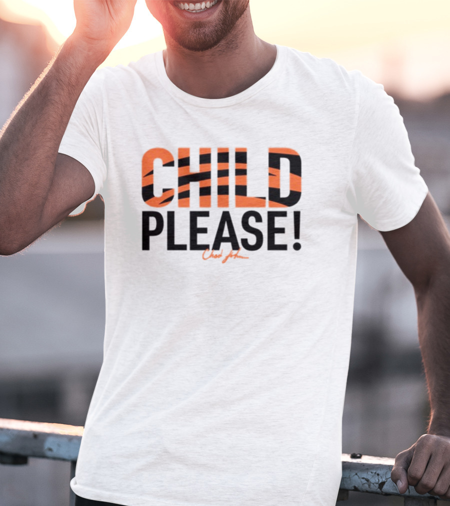Child Please Chad John Bengals Stripes Iconic Phrase T-Shirt