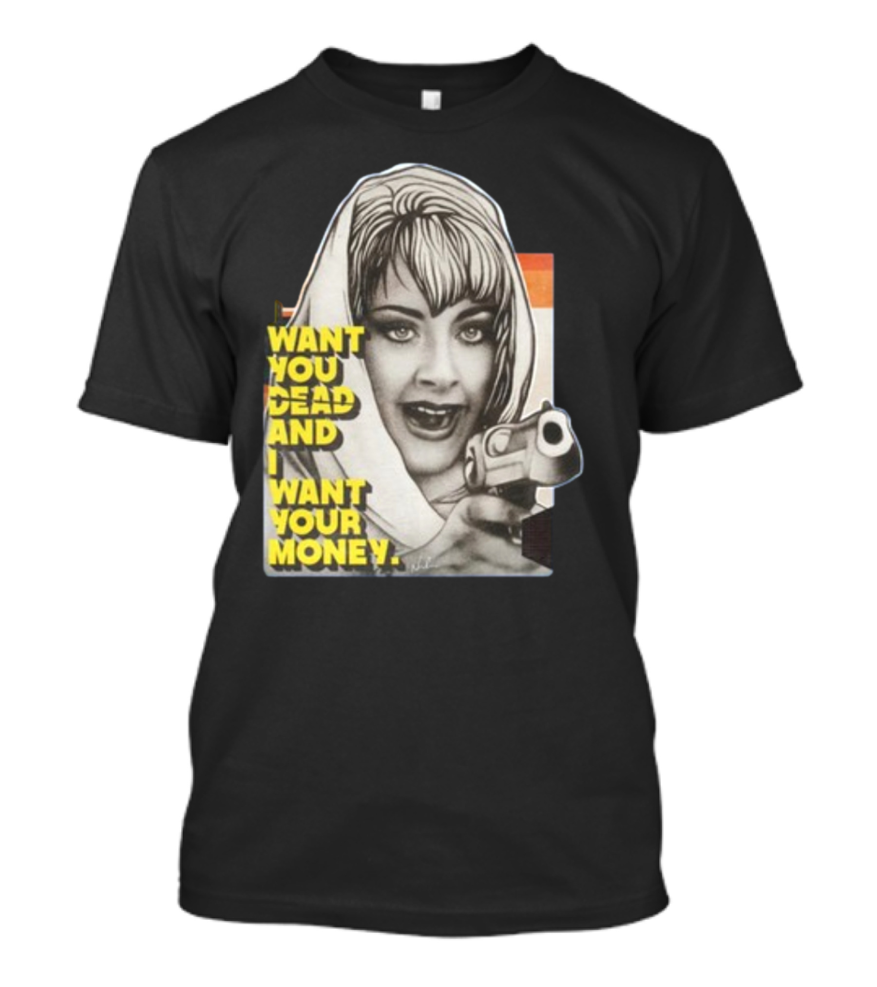 Want You Dead And I Want Your Money Retro Comic Style Woman With Gun T-Shirt