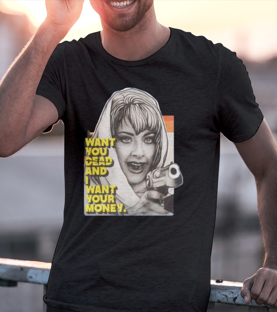 Want You Dead And I Want Your Money Retro Comic Style Woman With Gun T-Shirt