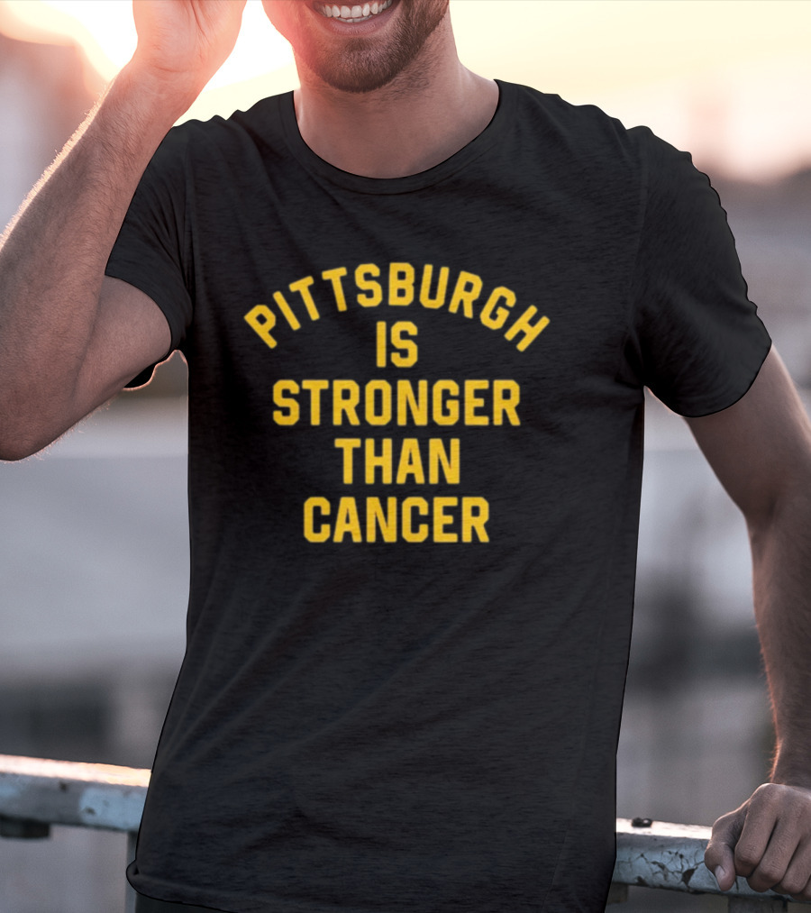 Cam Heyward Pittsburgh Is Stronger Than Cancer Tribute To Resilience T-Shirt
