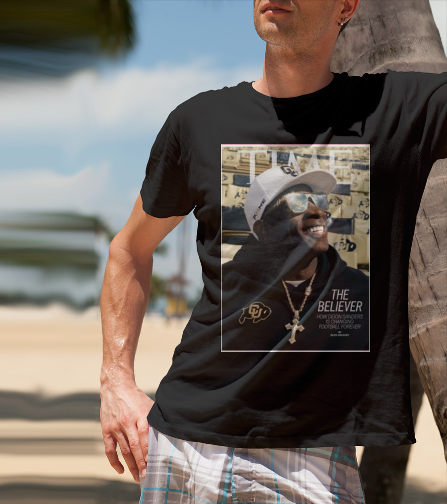 TIME The Believer How Deion Sanders Is Changing Football Forever Coach Prime T-Shirt