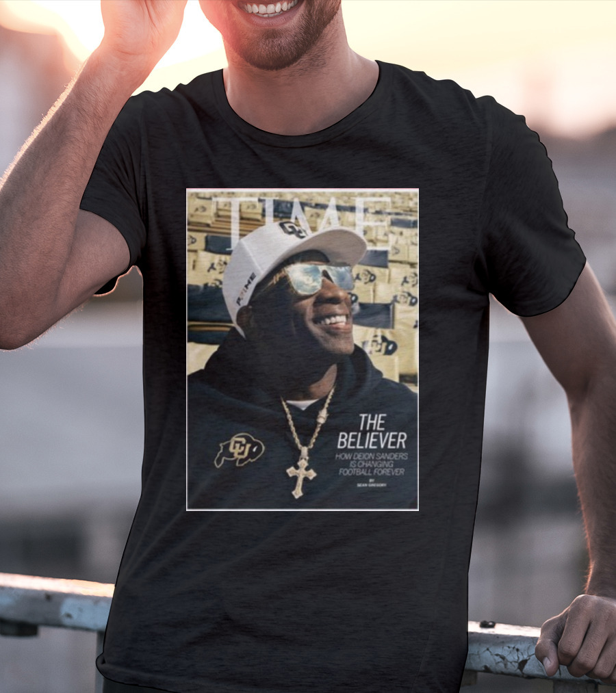 TIME The Believer How Deion Sanders Is Changing Football Forever Coach Prime T-Shirt
