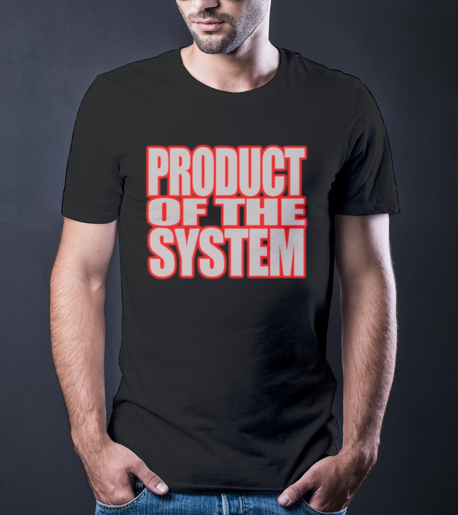 Product Of The System Bold Impact Text T-Shirt