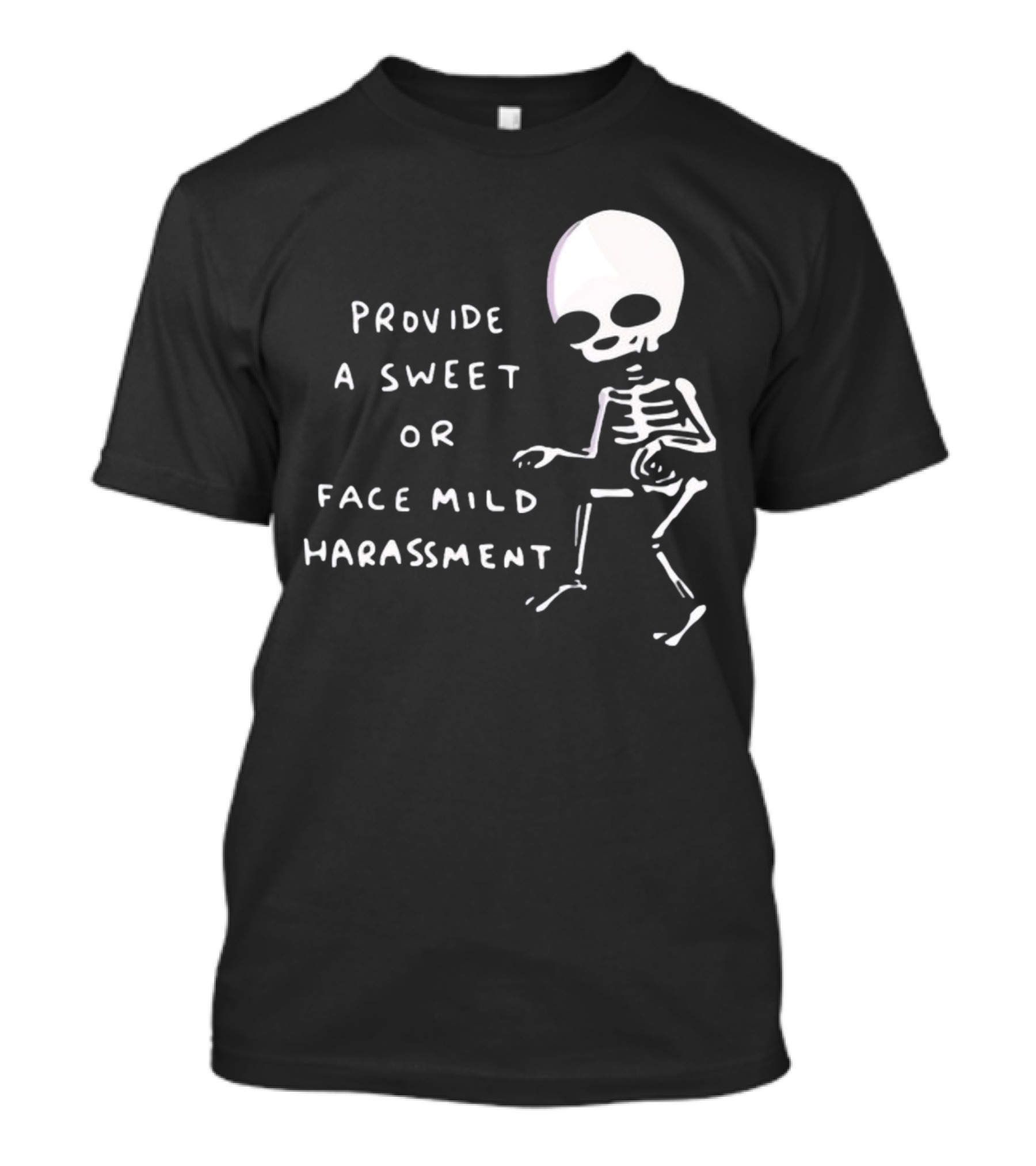 Nathanwpylestrangeplanet Provide A Sweet Or Face Mild Harassment Skeleton T-Shirt