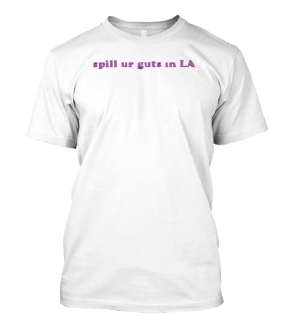 Spill Ur Guts In LA With Stars T-Shirt