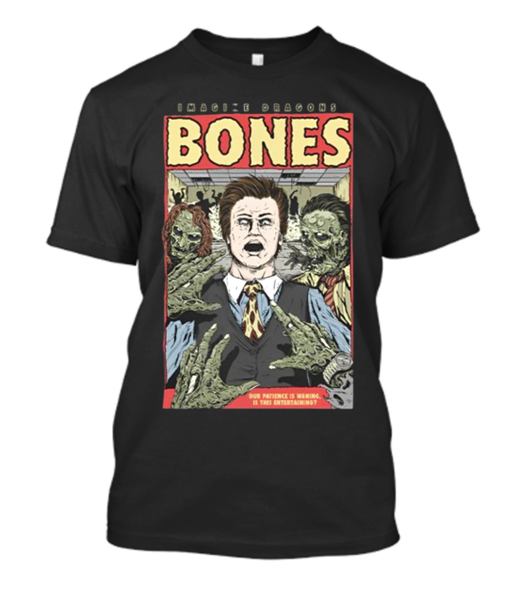 Imagine Dragons Bones Our Patience Is Waning Is This Entertaining Comic Style Zombies T-Shirt