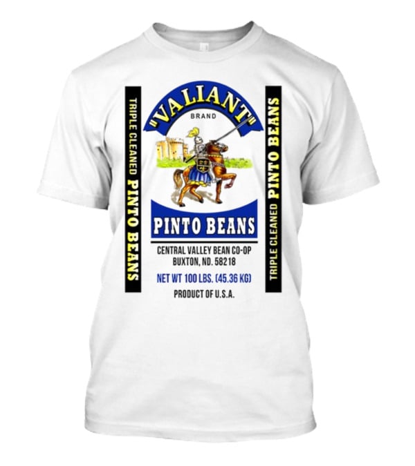 Valiant Brand Triple Cleaned Pinto Beans Central Valley Buxton ND USA T-Shirt