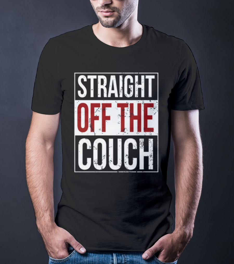 Straight Off The Couch T-Shirt