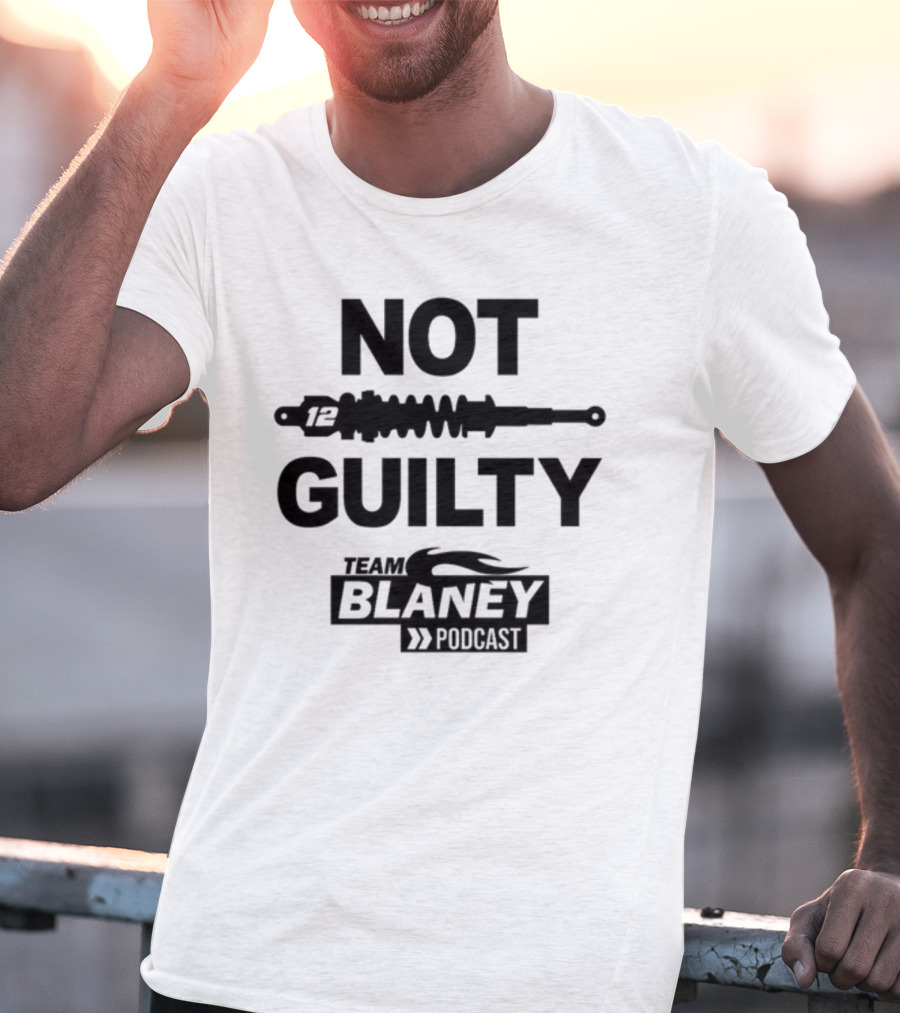 Not Guilty 12 Team Blaney Podcast T-Shirt