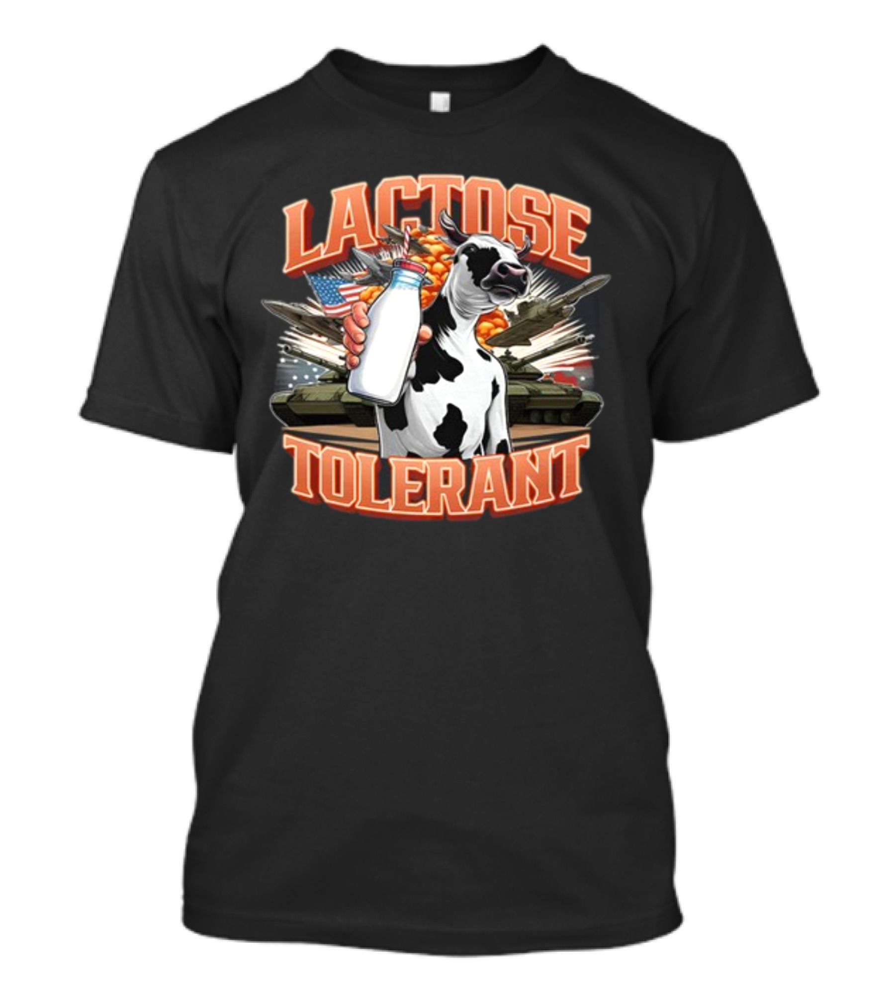 Lactose Tolerant Cow Holding Milk With Explosive Flags And Tanks T-Shirt