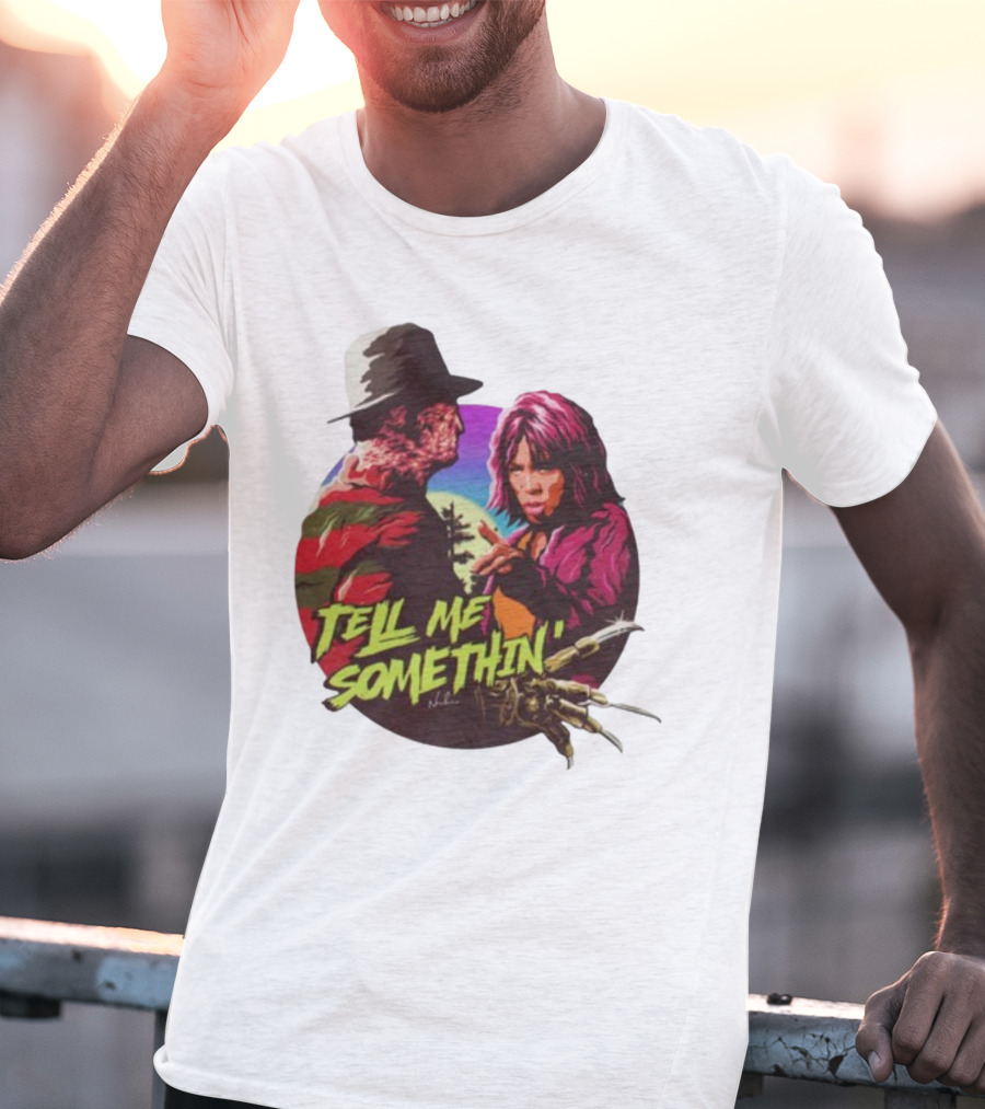 Tell Me Somethin' Freddy Krueger Cosplay T-Shirt