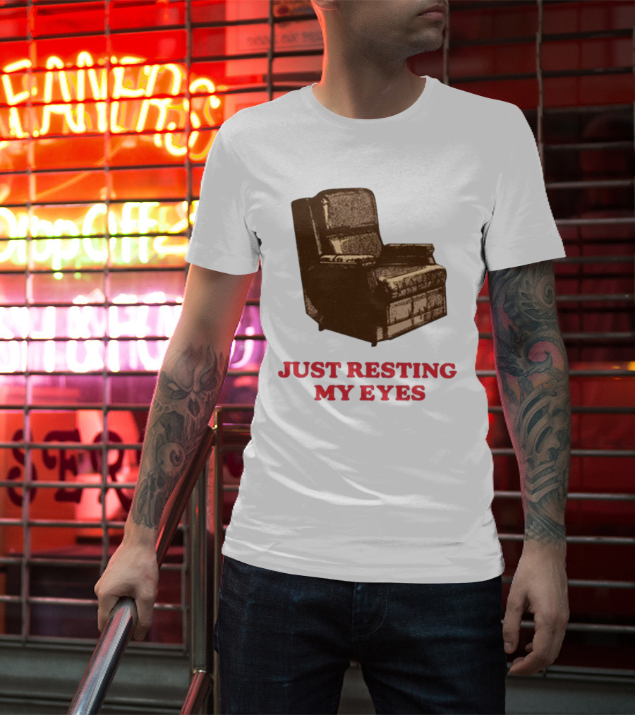 Middleclassfancy Just Resting My Eyes Armchair Image T-Shirt