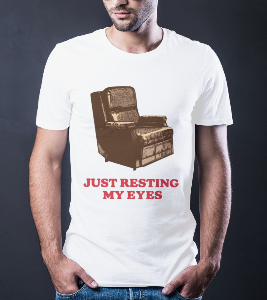 Middleclassfancy Just Resting My Eyes Armchair Image T-Shirt