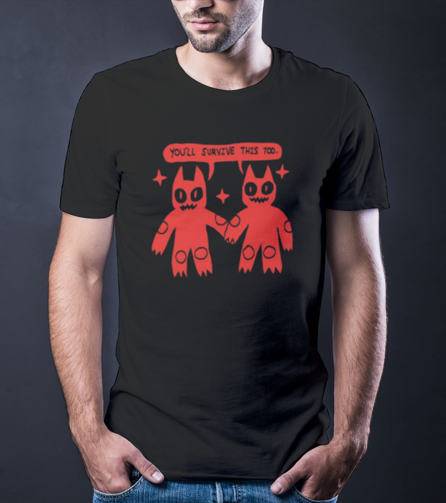You'll Survive This Too Red Monsters Holding Hands T-Shirt