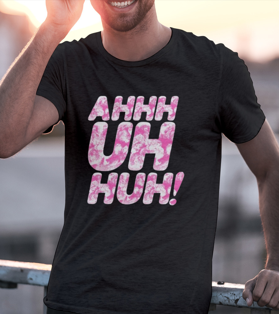 Ahhh Uh Huh Pink Tie-Dye Text T-Shirt