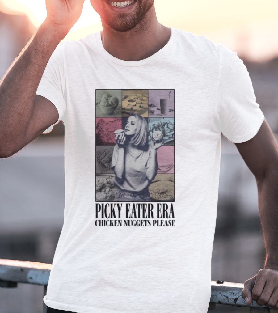 Picky Eater Era Chicken Nuggets Ice Cream Snacks Please T-Shirt