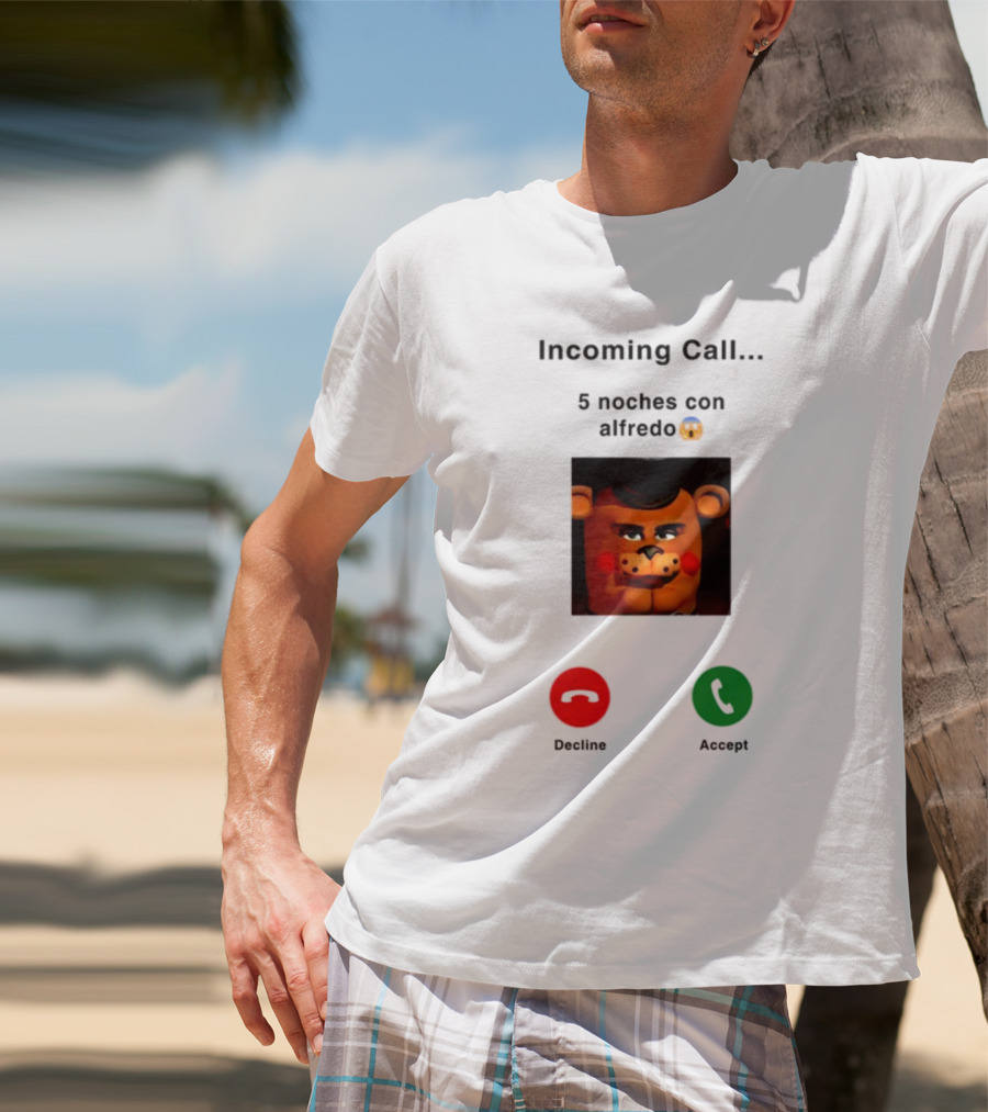 Incoming Call 5 Noches Con Alfredo Emoji Bear Decline Accept T-Shirt