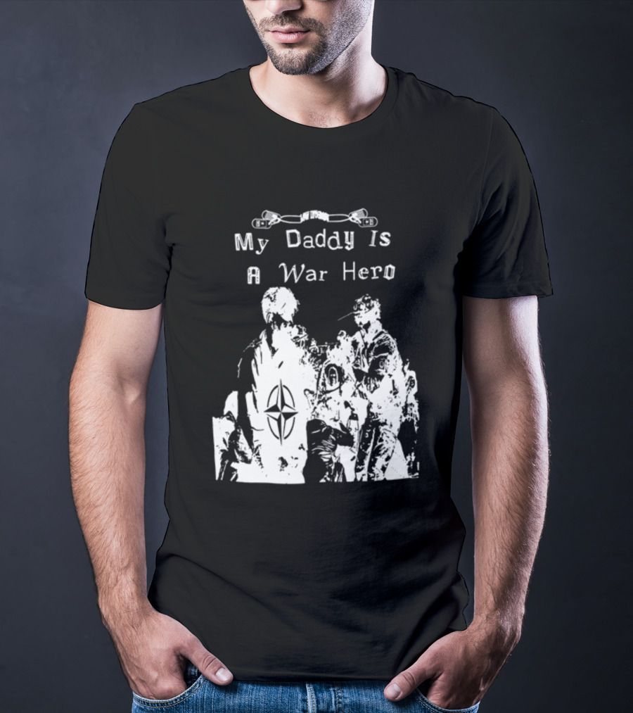My Daddy Is A War Hero NATO Symbol 3.0 T-Shirt