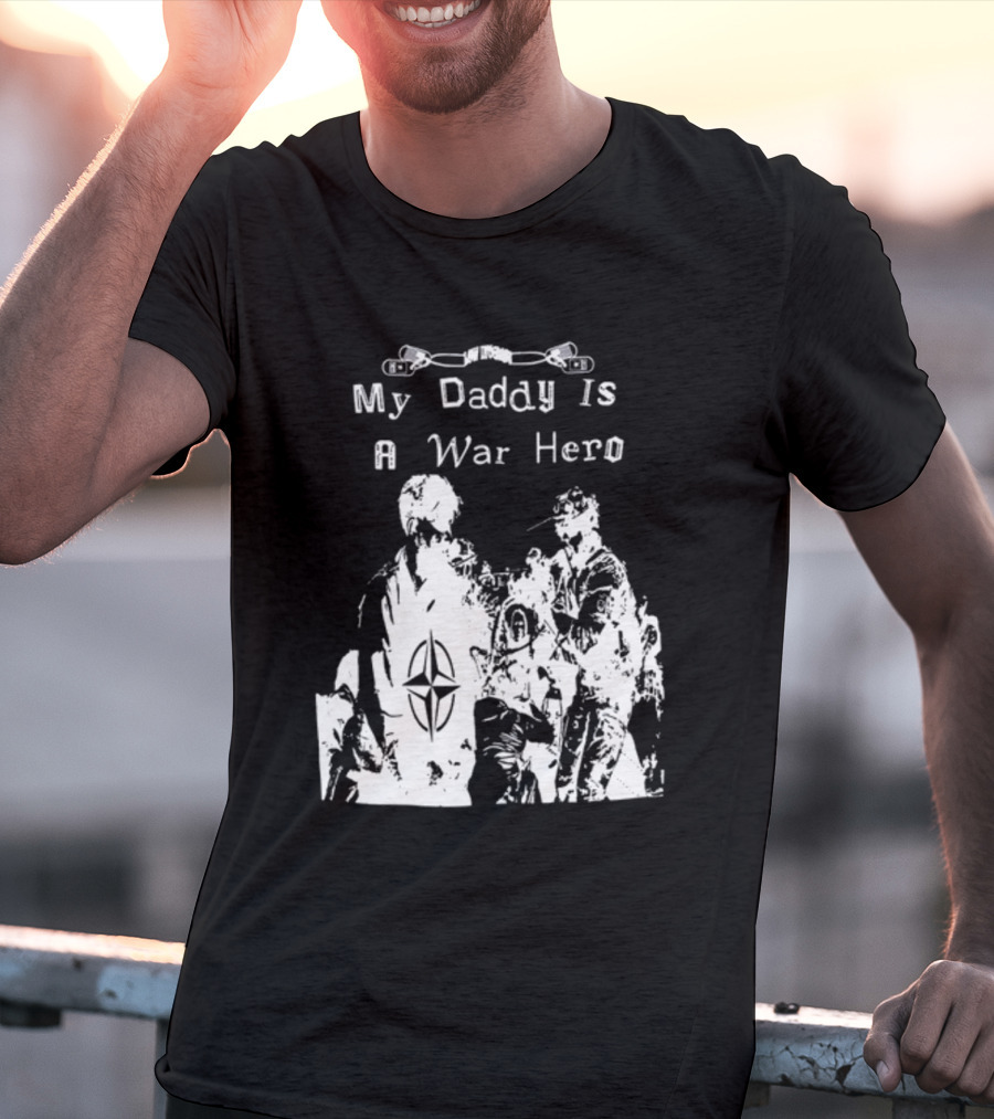 My Daddy Is A War Hero NATO Symbol 3.0 T-Shirt