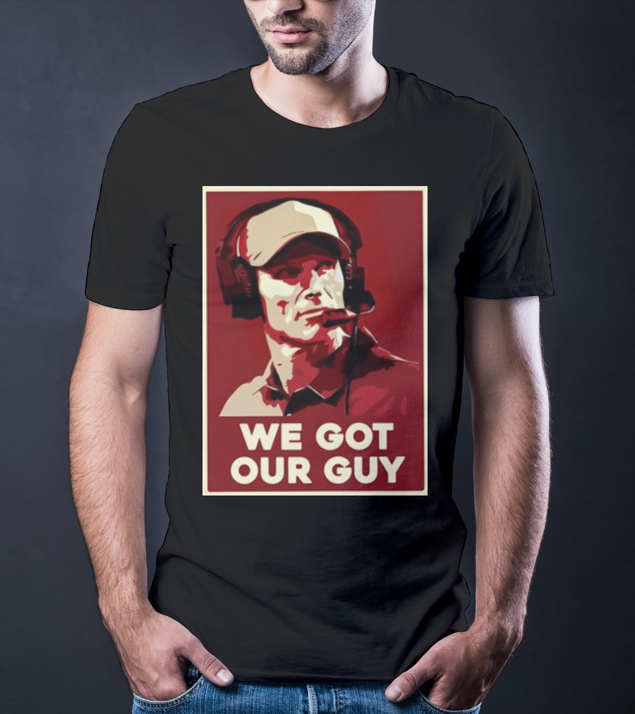 WE GOT OUR GUY BOOMER Coach T-Shirt