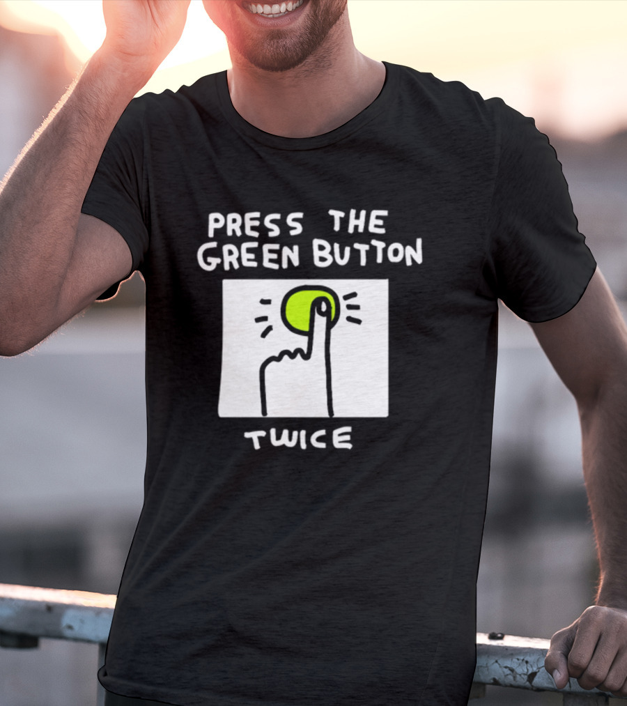 Press The Green Button Twice Finger T-Shirt
