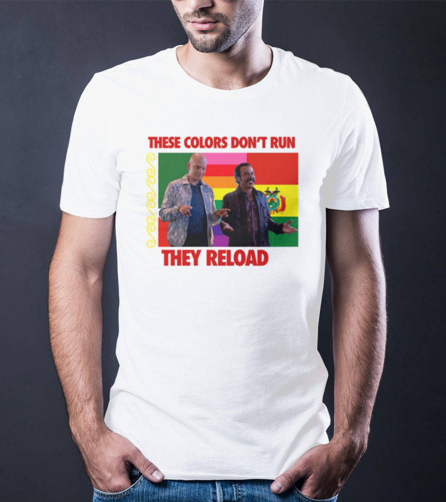 These Colors Don't Run They Reload Nohobal Hank Barry Hbo T-Shirt