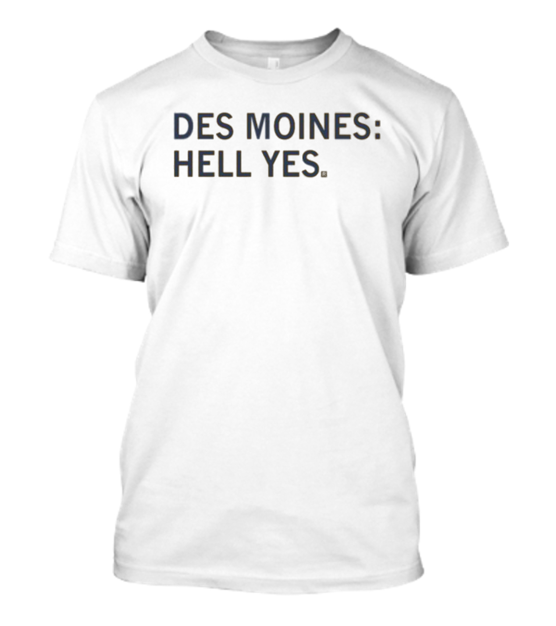 DES MOINES: HELL YES T-Shirt