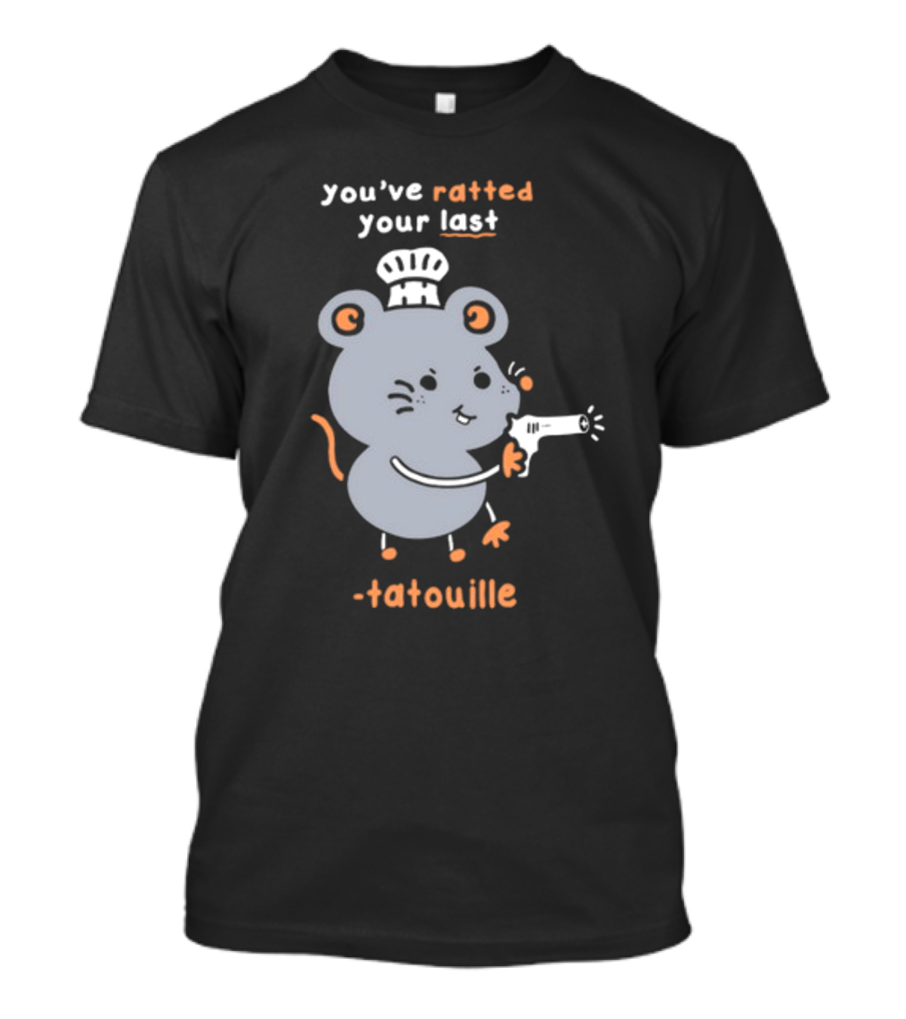 You've Ratted Your Last Tatouille Chef Mouse With Hair Dryer T-Shirt