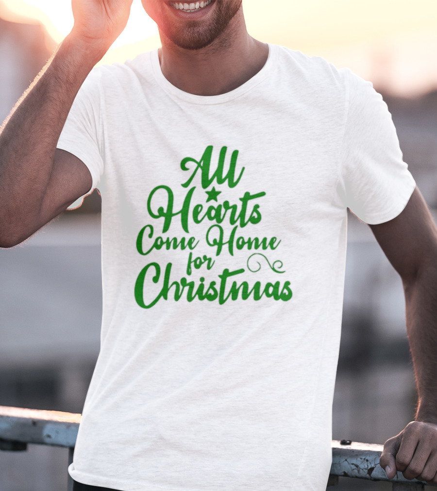 All Hearts Come Home For Christmas Green Holiday Text T-Shirt