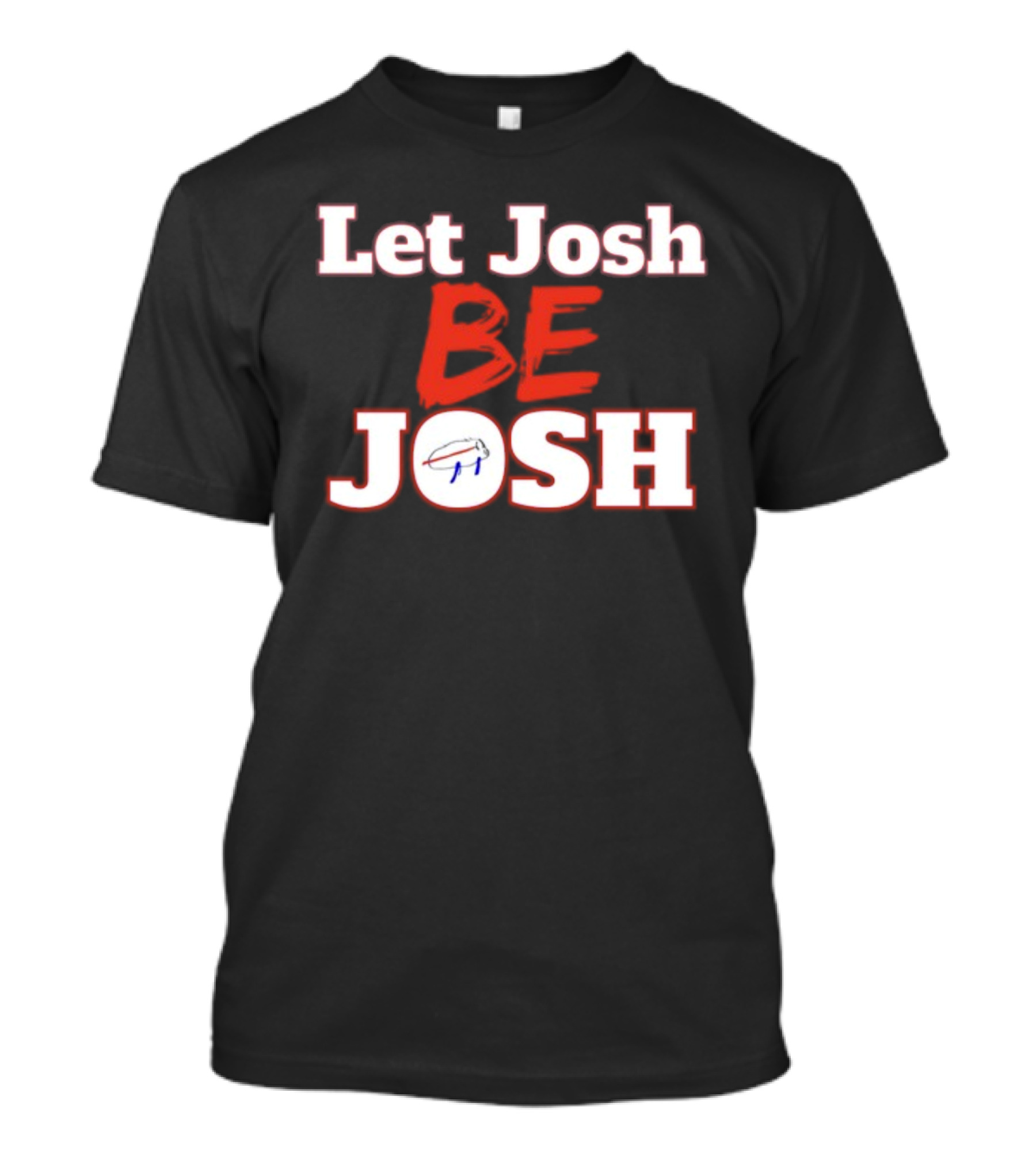 Let Josh Be Josh Buffalo Football Blue And Red T-Shirt