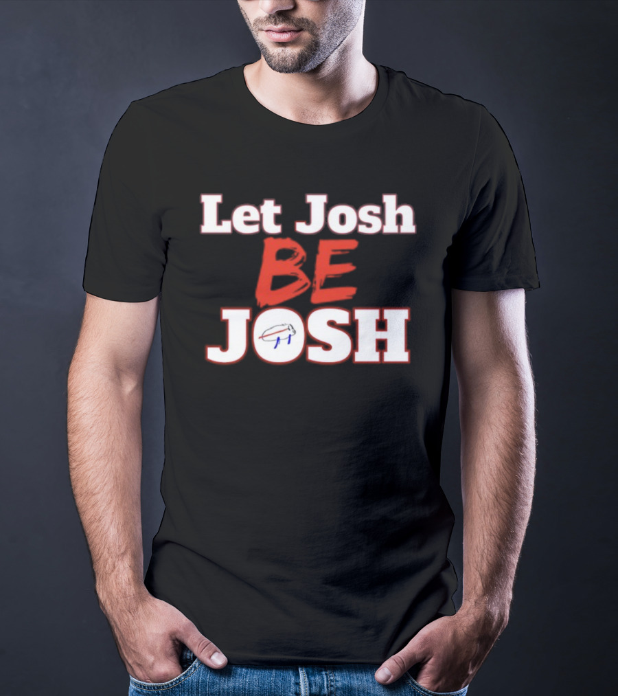 Let Josh Be Josh Buffalo Football Blue And Red T-Shirt