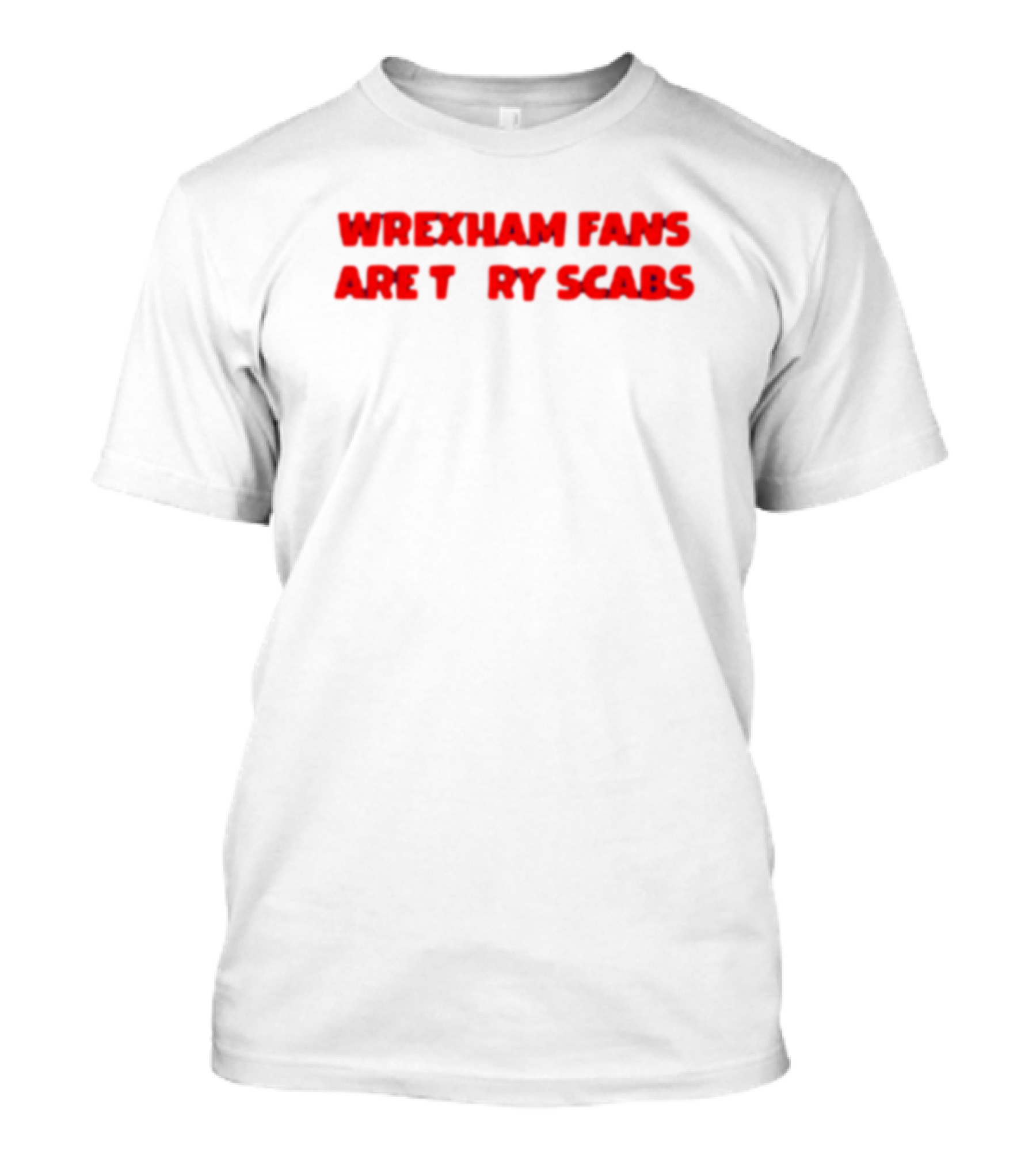 Wrexham Fans Are Tory Scabs Red T-Shirt
