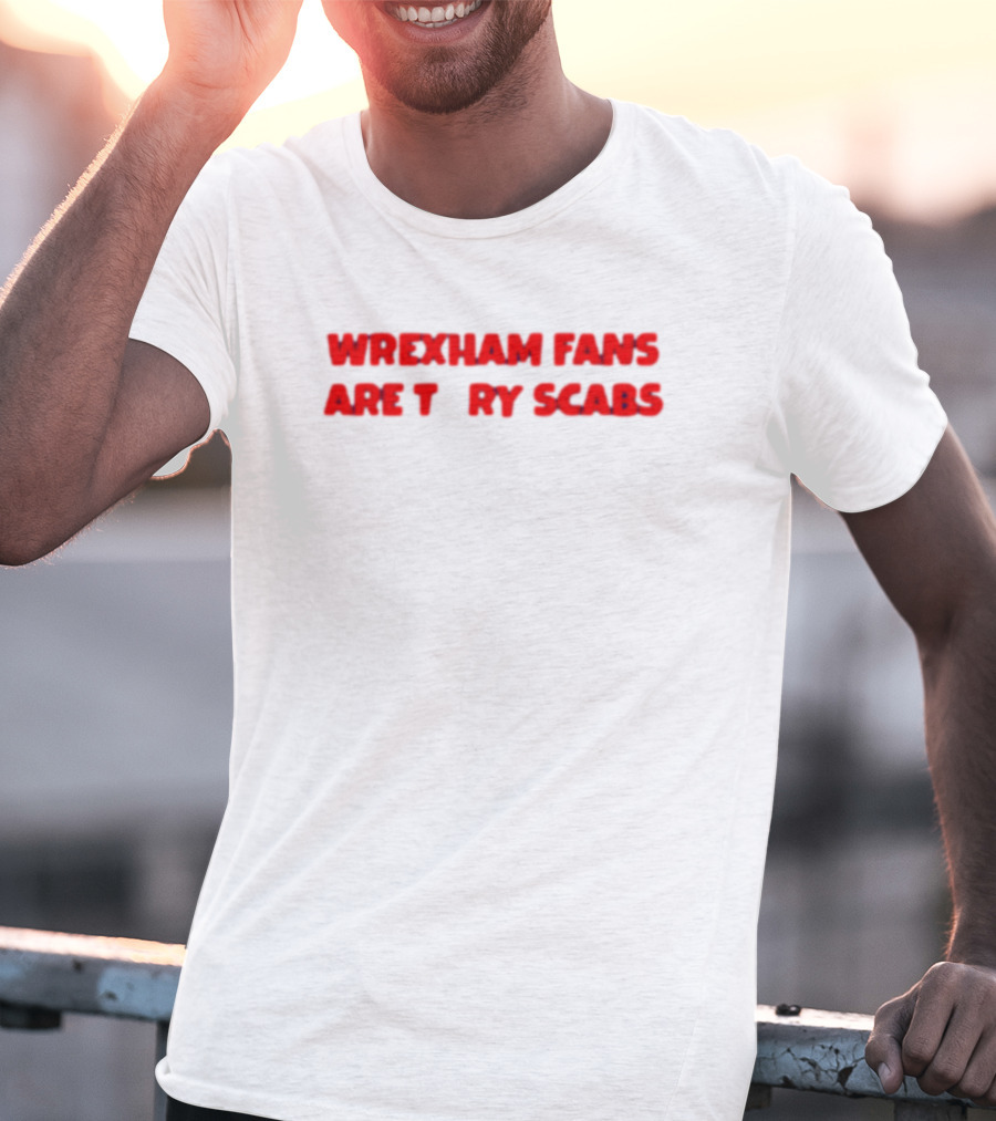 Wrexham Fans Are Tory Scabs Red T-Shirt
