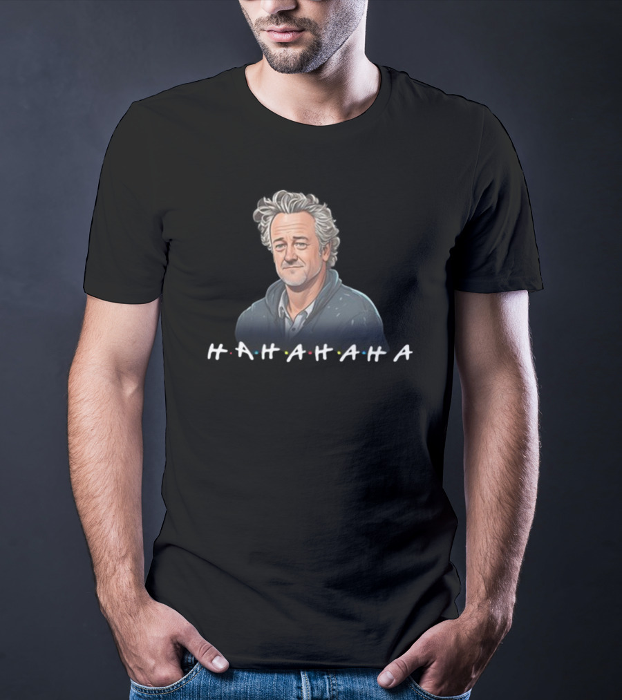 Matthew Perry Hahaha Rip Tribute Friends T-Shirt