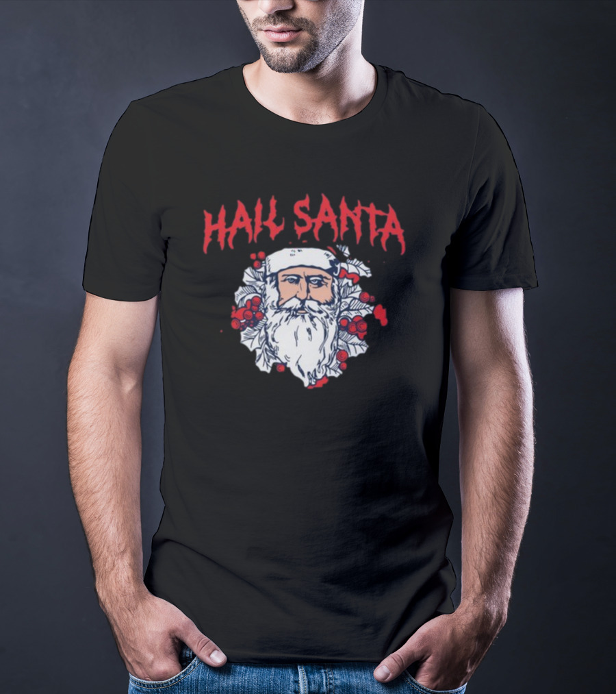 Hail Santa Shitheadsteve Christmas Santa Claus Berries Dark Humor T-Shirt