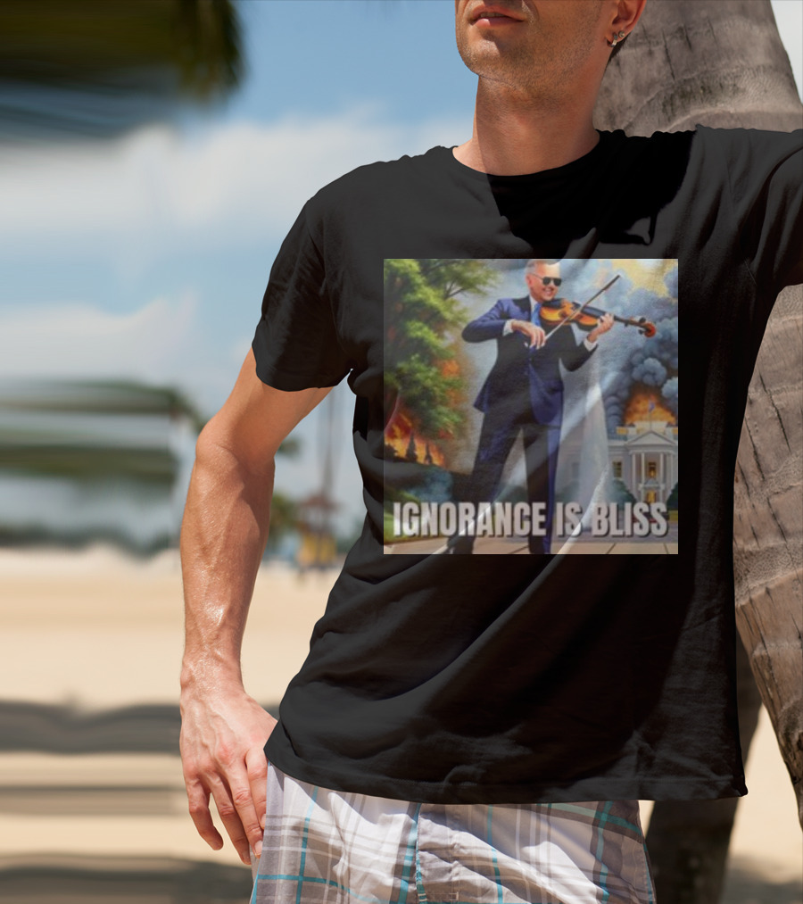 Ignorance Is Bliss Violinist In Suit Playing Amidst Fires And White House T-Shirt