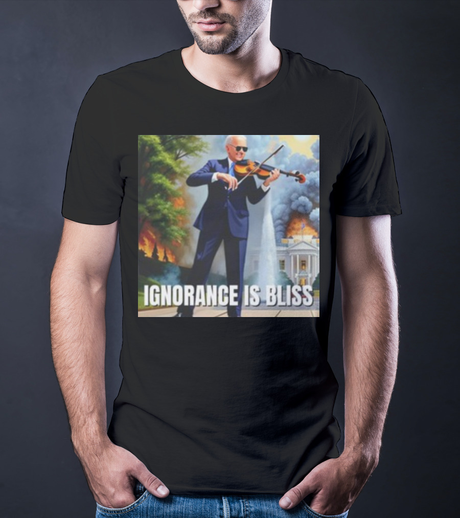 Ignorance Is Bliss Violinist In Suit Playing Amidst Fires And White House T-Shirt