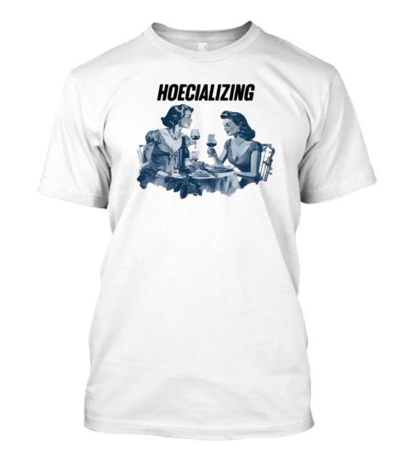 Banter Bab Hoecializing Retro Women Dining T-Shirt