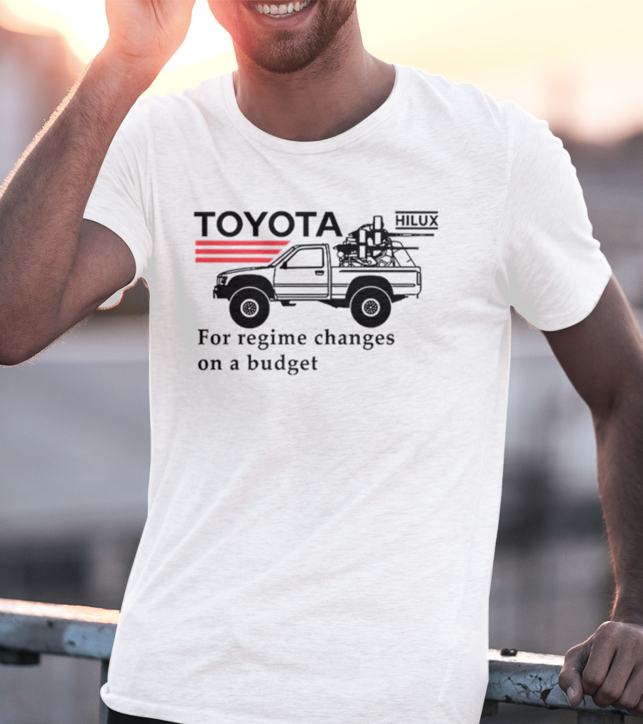 Toyota Hilux For Regime Changes On A Budget Red Stripes And Vehicle T-Shirt