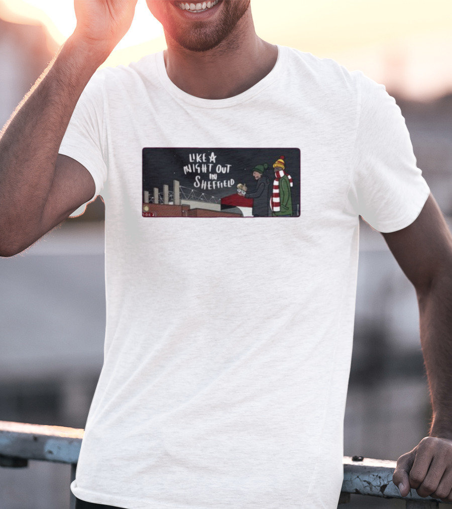 Like A Night Out In Sheffield Football Fans In Winter Gear At Stadium T-Shirt