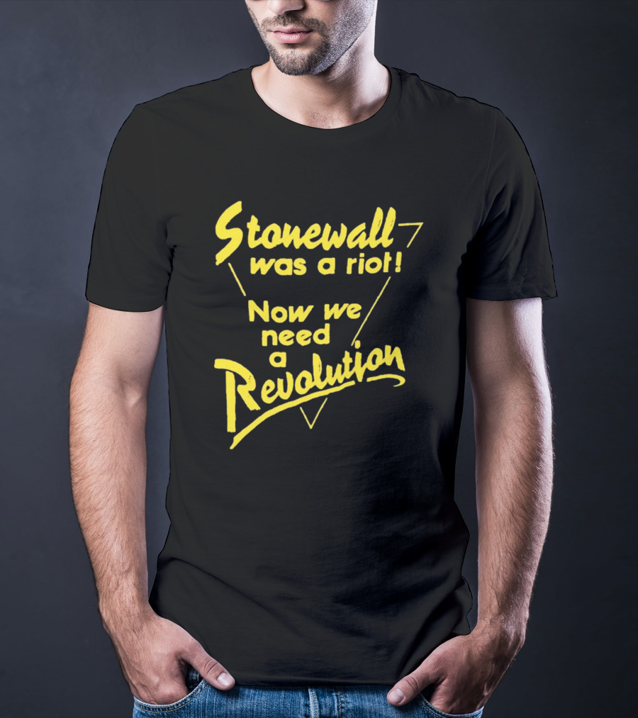 Stonewall Was A Riot Now We Need A Revolution Retro Gay Pride T-Shirt