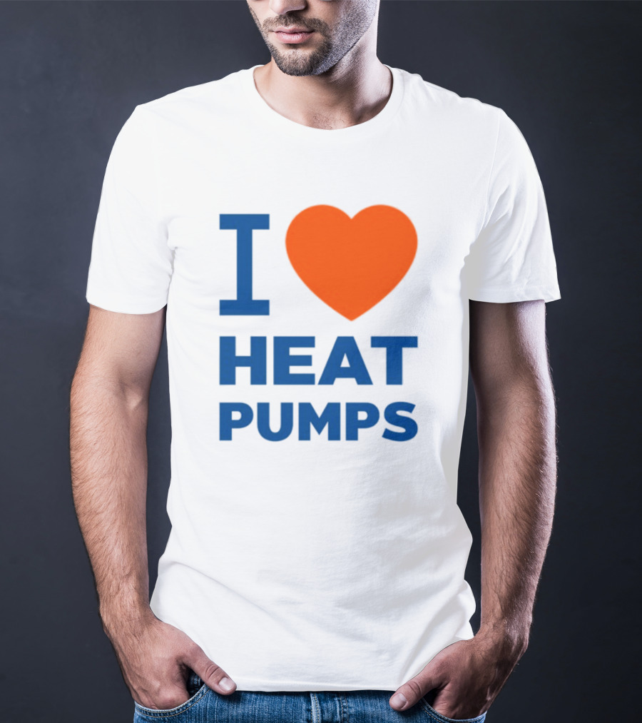 I Love Heat Pumps T-Shirt
